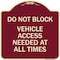 Signmission Do Not Block Vehicle Access Needed All Times Heavy-Gauge Aluminum Sign, 18" x 18", BU-1818-24153 A-DES-BU-1818-24153 - alternate 1